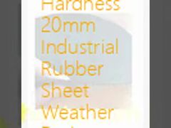 60 Hardness 20mm Industrial Rubber Sheet Ketahanan Cuaca Luar Biasa