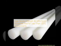 Kekuatan tarik tinggi 80 MPa Nylon Polyamide Rod untuk Lingkungan Kurang dari 120°C